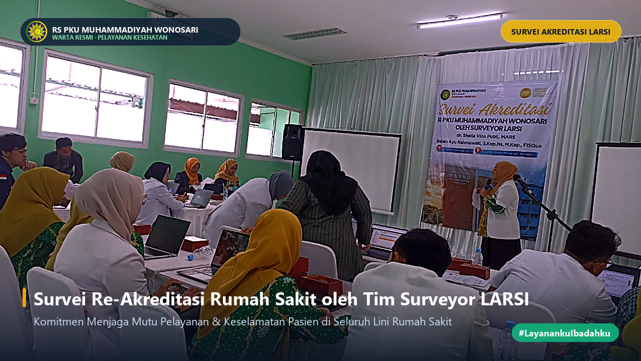 Survei Re-Akreditasi LARSI di RS PKU Muhammadiyah Wonosari